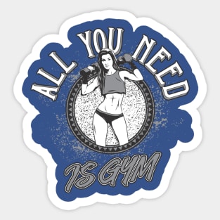 All You Need Is Gym - Women's Design Sticker